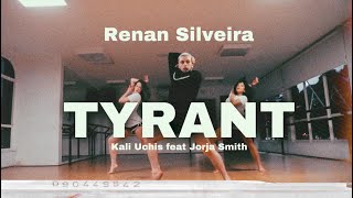 Tyrant  Coreografia Renan Silveira Kali Uchis feat Jorja smith [upl. by Woodford341]