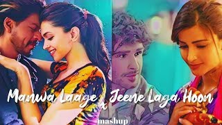 Manwa Laage x Jeene Laga Hoon mashup♥︎ Arijit Singh  Atif Aslam Shreya Ghosal  mashup love [upl. by Habas]