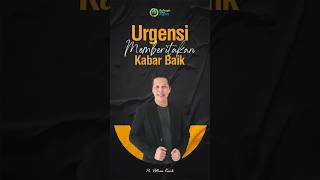 Urgensi Memberitakan Kabar Baik [upl. by Blinni360]