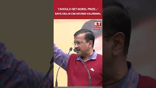 I should get Nobel Prize… says Delhi CM Arvind Kejriwal  etnow shorts arvindkejriwal [upl. by Ennahs385]