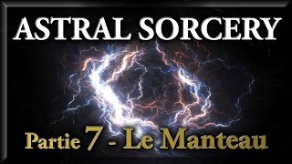 TUTO Astral Sorcery  Partie 7  Le Manteau des Etoiles Radiance [upl. by Polash]