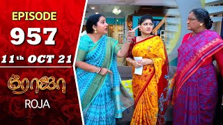 ROJA Serial  Episode 957  11th Oct 2021  Priyanka  Sibbu Suryan  Saregama TV Shows Tamil [upl. by Enutrof]