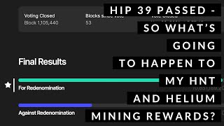 HIP 39 Passed  So Whats Going to Happen to My HNT and Helium Mining Rewards [upl. by Dudden334]