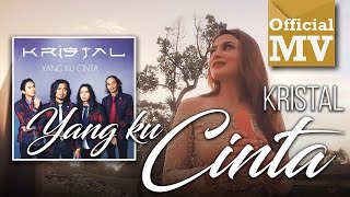 Kristal  Yang Ku Cinta Official Music Video [upl. by Aniwde]