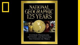 125 Years of National Geographic  National Geographic [upl. by Anwahsiek780]