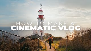 How To Make A CINEMATIC Vlog Tips For A More Professional Video [upl. by Maxma]