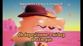 Depositenme a mi bcp Gummigoo IA [upl. by Caras484]