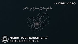 quotMarry Your Daughterquot  Brian McKnight Jr Official Lyric Video [upl. by Idelia]