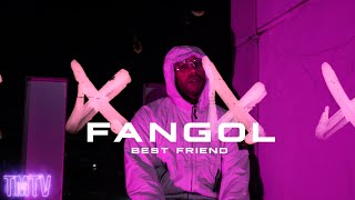 Fangol  Best Friend  SuperFangol TMTVPR 4K [upl. by Lednik]