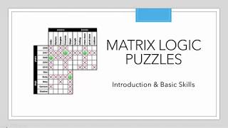 Matrix Logic Puzzles Introduction amp Basic Skills [upl. by Ardnaeed]