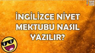 İngilizce Niyet Mektubu Nasıl Yazılır [upl. by Isnyl]