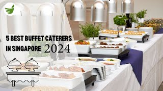 5 BEST BUFFET CATERERS IN SINGAPORE 2024 BEST FOOD amp SERVICES [upl. by Ahsuatal]