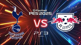 PES 2025 PS3 TOTENHAM VS LIPZIG [upl. by Etnaed]