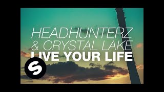 Headhunterz amp Crystal Lake  Live Your Life Original Mix [upl. by Raman]