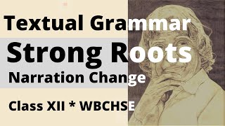 Textual Grammar of Strong Roots  Class XII  WBCHSE  Textual Narration Change with Answers [upl. by Anaeel803]