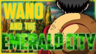 THE EMERALD CITY  Hidden within Wano  One Piece [upl. by Nylirac]