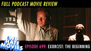 We Hate Movies  Exorcist The Beginning 2004 Movie Review Comedy Podcast [upl. by Magnolia53]