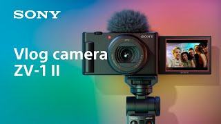 Introducing vlog camera ZV1 II  Sony [upl. by Cusick]