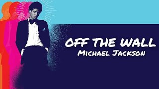 Michael Jackson  Off The Wall  Lyric Video  ZDT Lyrics [upl. by Eikkin]