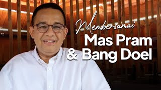 Membersamai Mas Pram dan Bang Doel [upl. by Yelehsa]