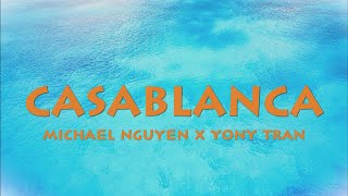 michael nguyen x yony tran  casablanca  Official audio [upl. by Xever]