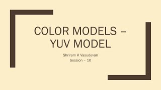 Session  10 What is YUV model What is Chroma Subsampling [upl. by Hermosa]