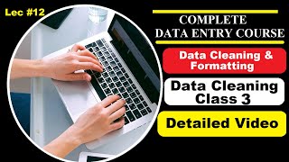 Data Entry Complete Course  डाटा एंट्री पूरा कोर्स  Class 12  Data Cleaning Part 2 UrduHindi [upl. by Valle83]