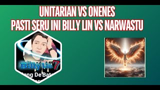 🔴UNITARIAN VS ONENES PASTI SERU INI BILLY LIN VS NARWASTU [upl. by Trista]