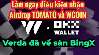 Làm ngay điều kiện nhận Airdrop TOMATO và WCOINVerda đã về sàn BingX [upl. by Leary]