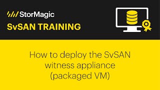 How to deploy the SvSAN Witness Appliance packaged VM [upl. by Naldo]