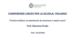 Prof Massimo Prada 14122023  Conferenze Lincee per la Scuola italiano [upl. by Bernhard814]