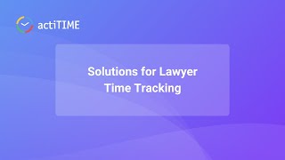 Solutions for Lawyer Time Tracking [upl. by Wallack]