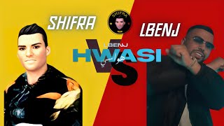 Lbenj  HWASI لبنج  هواسي ​🔥VS​🔥 SHIFRA  شيفـرا [upl. by Ecirrehs]