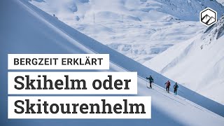 Unterschiede zwischen Skihelm und Skitourenhelm  Bergzeit erklärt [upl. by Christiane]