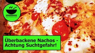 Überbackene Nachos  Achtung Suchtgefahr von KochMalSchnell [upl. by Nerad126]