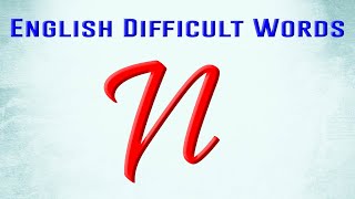 Difficult words start with Letter N  English Vocabulary Words  Petrichor English [upl. by Hadik]