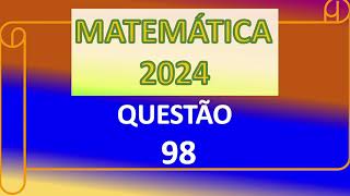 2024BANCA INSTITUTO JKMATEMÁTICAQuestão 98 [upl. by Plotkin310]