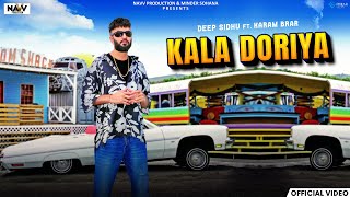 Kala Doriya Official Video  Deep Sidhu ft Karam Brar  Navv Production  New Punjabi Song 2024 [upl. by Nauqal]