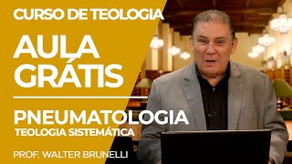 AULA GRÁTIS Pneumatologia  Teologia Sistemática  Prof Walter Brunelli  Curso de Teologia MIDE [upl. by Nylyrehc]