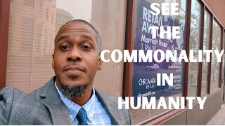 See The Commonality In Humanity [upl. by Estus]