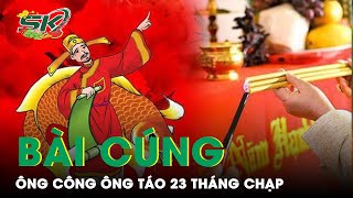 Bài Cúng Ông Công Ông Táo 23 Tháng Chạp Năm Giáp Thìn 2024  SKĐS [upl. by Anaehs]