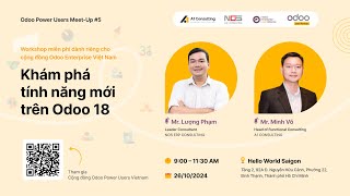 Workshop Odoo Power Users Meetup 5 Khám phá các tính năng mới trên Odoo 18 [upl. by Dworman]