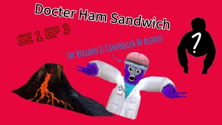 Docter Ham Sandwich  SE 1 EP 3  The Fight [upl. by Silas]