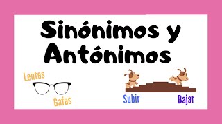 🤓 SINÓNIMOS Y ANTÓNIMOS 👩🏻‍🏫  Explicacón sencilla 📝 [upl. by Meehsar725]