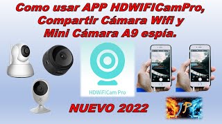 Como usar APP HDWIFICamPro con Cámara Wifi de Seguridad y Mini Cámara A9 espía a Teléfono NUEVO 2022 [upl. by Jacy221]