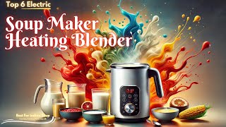 Best Portable Soup Makers in India amp Top Multipurpose Blenders🔥Best for Juice Soup Milk amp More [upl. by Aihtiekal]