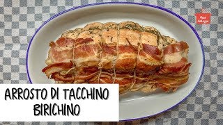 ARROSTO DI TACCHINO BIRICHINO super goloso e infallibile [upl. by Drice]