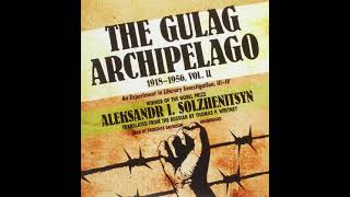 quotThe Gulag Archipelagoquot  Part 2  Chapter 1  The Ships of the Archipelago [upl. by Ellerey]