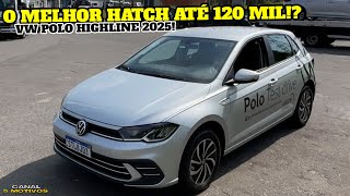 TEST DRIVE VW POLO HIGHLINE 2025  É O MELHOR HATCH COMPACTO DA CATEGORIA NA FAIXA DE ATÉ 120K [upl. by Holzman]