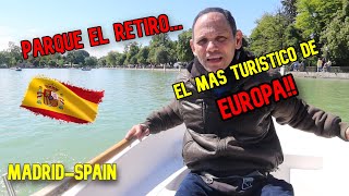 PARQUE EL RETIRO EL MAS TURISTICO DE EUROPA MADRIDESPAÑA [upl. by Icul]